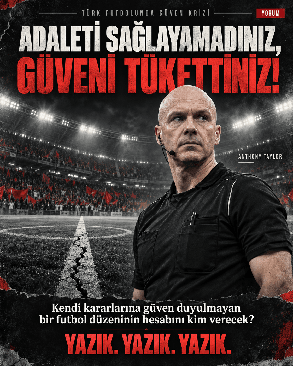 Türk Futbolunda Güven Krizi: Adaleti Sağlayamadınız, Güveni Tükettiniz!